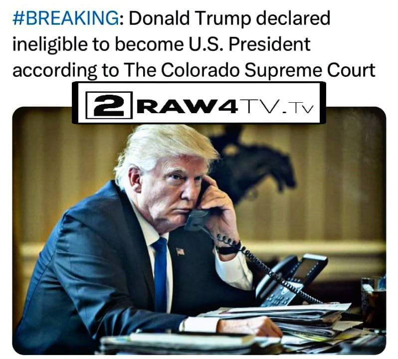 Donald Trump Declared Ineligible To Become U.S President