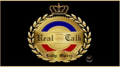 Original Lady Mprez Presents Real Talk Podcast Thumbnail